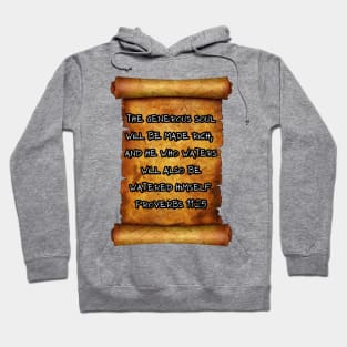 The generous soul will be made rich Proverbs 11:25 ROLL SCROLL Hoodie